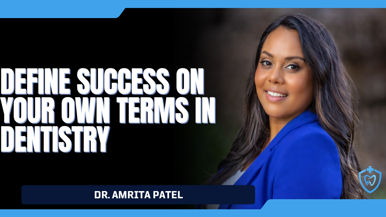 Define Success on Your Own Terms in Dentistry