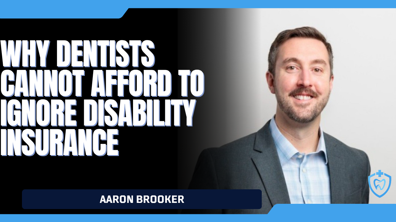 Why Dentists Cannot Afford to Ignore Disability Insurance