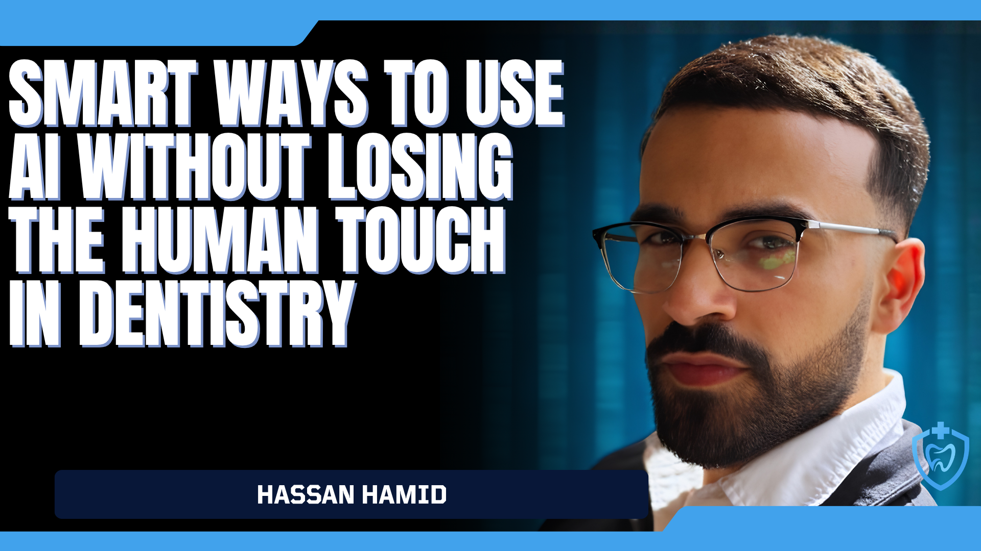 Smart Ways To Use AI Without Losing The Human Touch In Dentistry