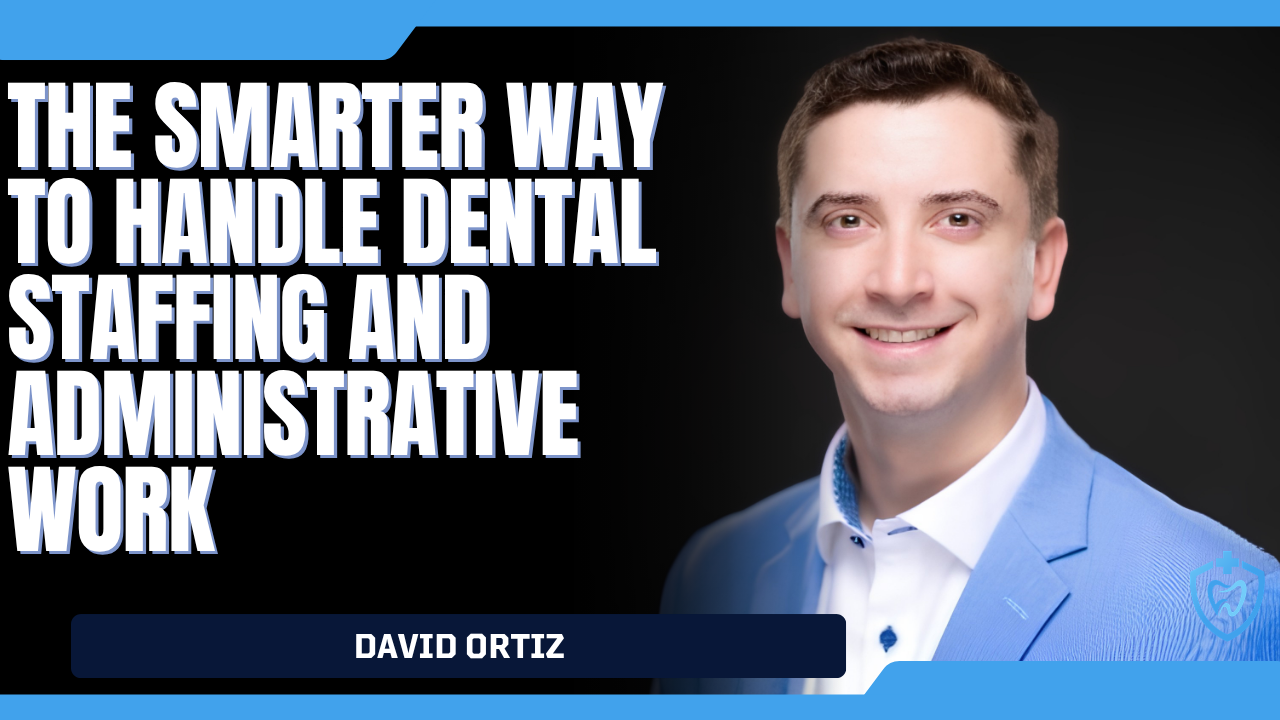 The Smarter Way to Handle Dental Staffing and Administrative Work