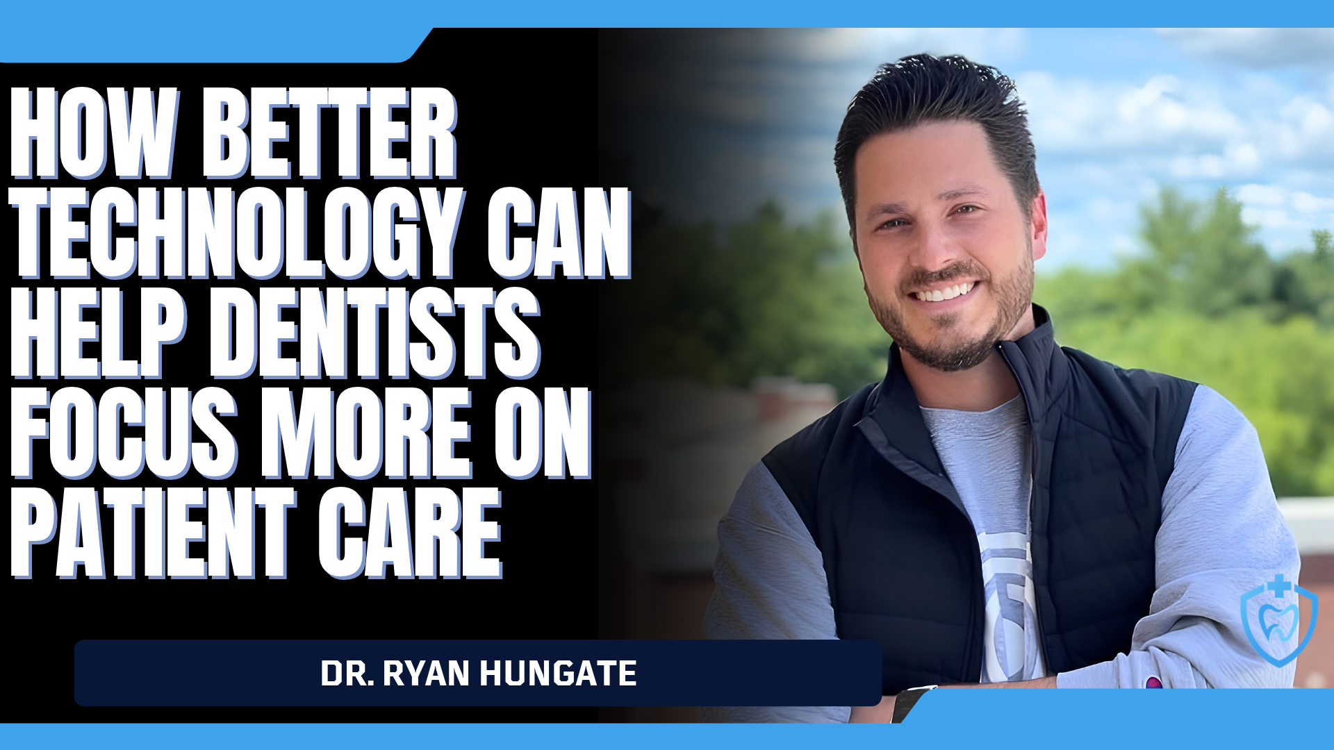 How Better Technology Can Help Dentists Focus More On Patient Care